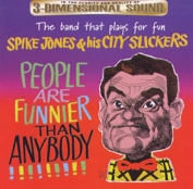 Spike Jones: People Are Funnier Than Anybody (CD)