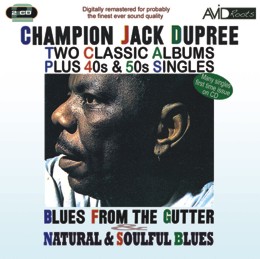 Champion Jack Dupree: Two Classic Albums Plus 40s & 50s Singles (Blues From The Gutter / Natural & Soulful Blues) (2CD)