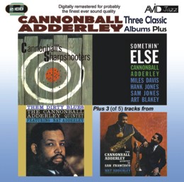 Cannonball Adderley: Three Classic Albums Plus (Somethin’ Else / Cannonball’s Sharpshooters / Them Dirty Blues) (2CD)