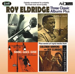 Roy Eldridge: Three Classic Albums Plus (Roy And Diz / Little Jazz / Swing Goes Dixie) (2CD)