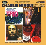Charlie Mingus (Charles Mingus): Four Classic Albums Plus (Blues And Roots / Mingus Three: Trio / Jazz Portraits / Jazzical Moods Vol 1) (2CD)