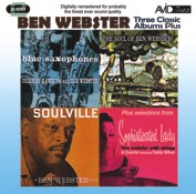 Ben Webster: Three Classic Albums Plus (Blue Saxophones / Soulville / The Soul Of Ben Webster) (2CD)