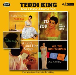 Teddi King: Four Classic Albums Plus (Bidin My Time / To You From Teddi King / A Girl And Her Songs / All The Kings Song) (2CD)