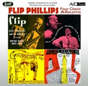 Flip Phillips: Four Classic Albums (Flip / The Flip Phillips - Buddy Rich Trio / Flip Wails / Swinging With Flip) (2CD)        