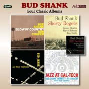 Bud Shank: Four Classic Albums (Blowin’ Country / Bud Shank With Shorty Rogers & Bill Perkins / Bud Shank And Three Trombones / Jazz At Cal-Tech) (2CD)