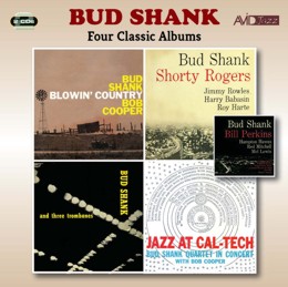 Bud Shank: Four Classic Albums (Blowin Country / Bud Shank With Shorty Rogers & Bill Perkins / Bud Shank And Three Trombones / Jazz At Cal-Tech) (2CD)