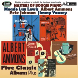 Meade Lux Lewis / Albert Ammons / Pete Johnson / Jimmy Yancey: Masters Of Boogie Piano - Five Classic Albums Plus (Yancey’s Last Ride / Cat House Piano / Boogie Woogie Piano / 8 To The Bar / A Lost Recording Date) (2CD) 