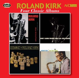 Roland Kirk: Four Classic Albums (Introducing Roland Kirk / Kirk’s Work / We Free Kings / Domino) (2CD)