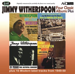 Jimmy Witherspoon: Four Classic Albums Plus (Goin’ To Kansas City Blues / Witherspoon Mulligan Webster At The Renaissance / Jimmy Witherspoon At Monterey / In Person (Olympia Concert) (2CD)
