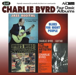 Charlie Byrd: Four Classic Albums (Jazz Recital / Blues For Night People / Byrd’s Word / The Guitar Artistry Of Charlie Byrd) (2CD)