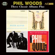 Phil Woods: Three Classic Albums Plus (Four Altos / Phil Talks With Quill / Phil & Quill With Prestige) (2CD)