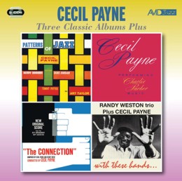 Cecil Payne: Three Classic Albums Plus (Patterns Of Jazz / Performing Charlie Parker Music / The Connection (New Original Score) (2CD)