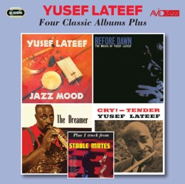 Yusef Lateef: Four Classic Albums Plus (Jazz Mood / Before Dawn / The Dreamer / Cry Tender) (2CD)