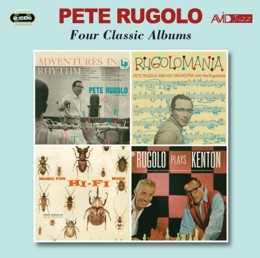 Pete Rugolo: Four Classic Albums (Adventures In Rhythm / Rugolomania / Music For Hi-Fi Bugs / Rugolo Plays Kenton) (2CD)