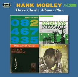 Hank Mobley: Three Classic Albums Plus (Mobley’s Message / 2nd Message / Jazz Message No. 2) (2CD) 
