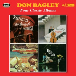 Don Bagley: Four Classic Albums (Stan Kenton New Concepts Of Artistry In Rhythm / Basically Bagley / Jazz On The Rocks / The Soft Sell) (2CD)