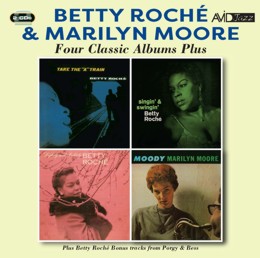 Betty Roche / Marilyn Moore: Four Classic Albums Plus (Take The A Train / Singin’ & Swingin’ / Lightly And Politely / Moody) (2CD)