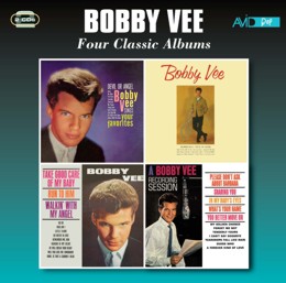 Bobby Vee: Four Classic Albums (Bobby Vee Sings Your Favorites / Bobby Vee / Take Good Care Of My Baby / A Bobby Vee Recording Session) (2CD)