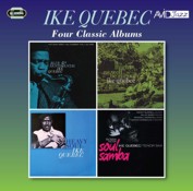 Ike Quebec: Four Classic Albums (Blue And Sentimental / It Might As Well Be Spring / Heavy Soul / Bossa Nova Soul Samba) (2CD)