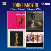 John Handy III: Three Classic Albums Plus (In The Vernacular / Jazz / No Coast Jazz) (2CD)