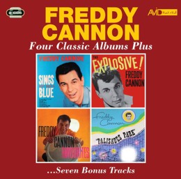 Freddy Cannon: Four Classic Albums Plus (Sings Happy Shades Of Blue / The Explosive! / Freddy Cannon Favourites / Palisades Park) (2CD)