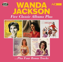 Wanda Jackson: Five Classic Albums Plus (Lovin’ Country Style / Wanda Jackson / There’s A Party Going On / Right Or Wrong / Wonderful Wanda) (2CD)
