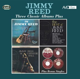 Jimmy Reed: Three Classic Albums Plus (I'm Jimmy Reed / The Best Of Jimmy Reed / Jimmy Reed At Carnegie Hall) (2CD)