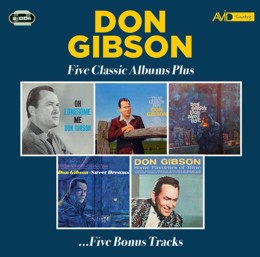 Don Gibson: Five Classic Albums Plus (Oh Lonesome Me / That Gibson Boy / Look Who’s Blue / Sweet Dreams / Some Favorites Of Mine) (2CD)