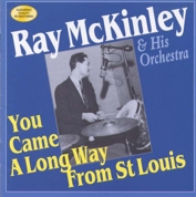 Ray McKinley & His Orchestra: You Came A Long Way From St. Louis (CD)