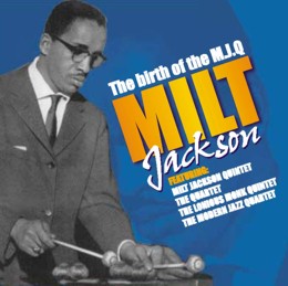 Milt Jackson: The Birth of the Modern Jazz Quartet (CD)