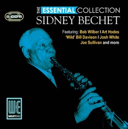Sidney Bechet: The Essential Collection (2CD)