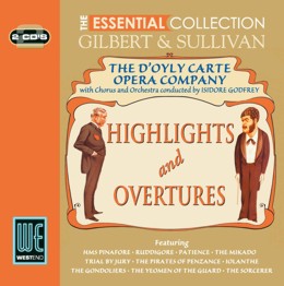 The D’oyly Carte Opera Company: Gilbert & Sullivan: Highlights & Overtures - The Essential Collection (2CD)
