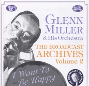 Glenn Miller Orchestra - Broadcast Archives Vol 2 (2CD)