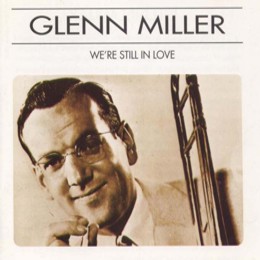 Glenn Miller: We're Still In Love (CD)